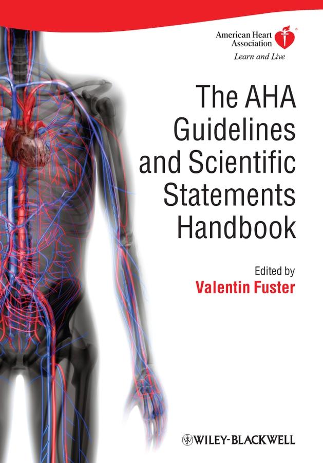 The AHA Guidelines and Scientific Statements Handbook by Valentin Fuster