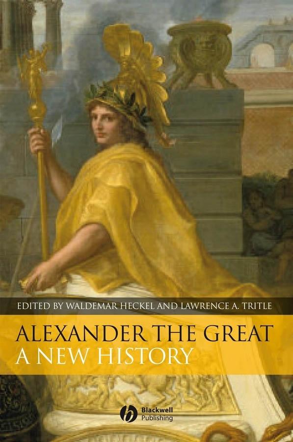 Alexander the Great by Lawrence A. Tritle, Waldemar Heckel