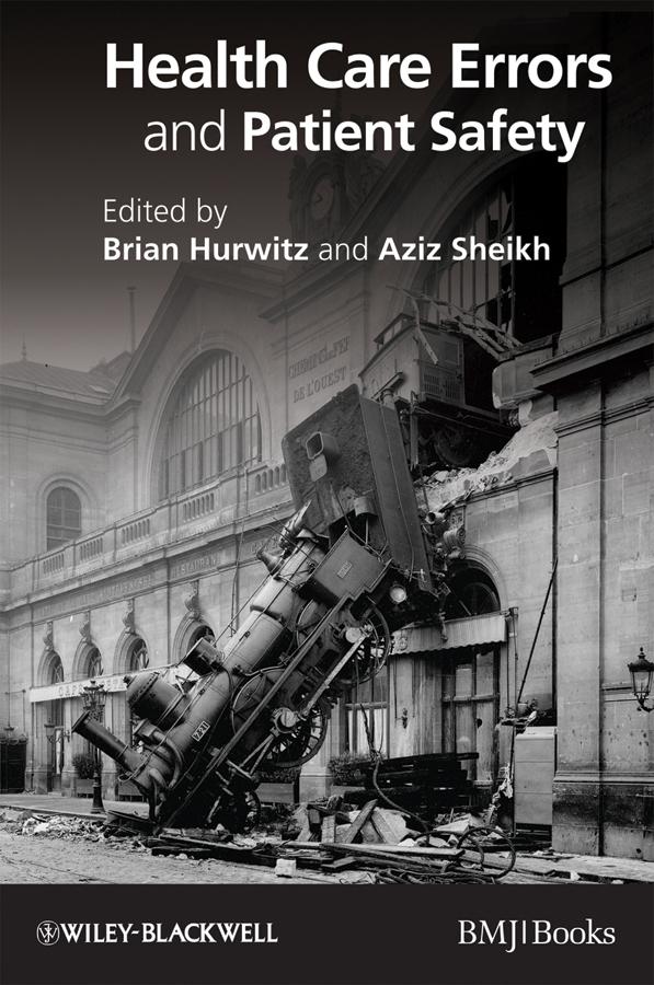 Health Care Errors and Patient Safety by Aziz Sheikh, Brian Hurwitz