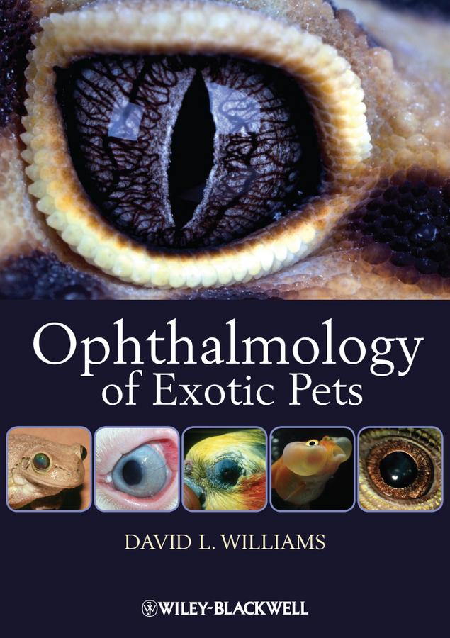 Ophthalmology of Exotic Pets by David L. Williams