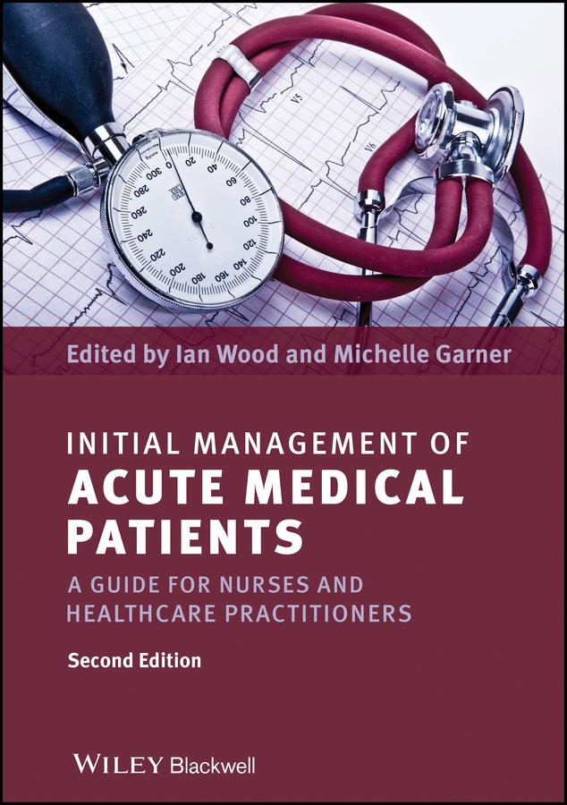 Initial Management of Acute Medical Patients by Ian Wood, Michelle Garner