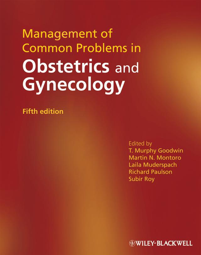Management of Common Problems in Obstetrics and Gynecology by Laila Muderspach, Martin N. Montoro, Richard Paulson, Subir Roy, T. Murphy Goodwin