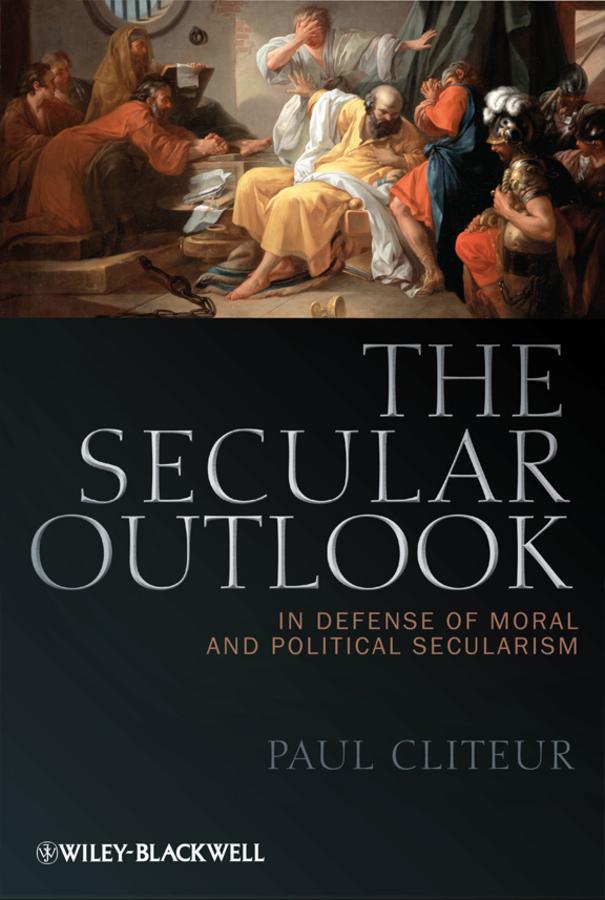 The Secular Outlook by Paul Cliteur