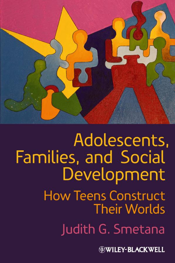 Adolescents, Families, and Social Development by Judith G. Smetana
