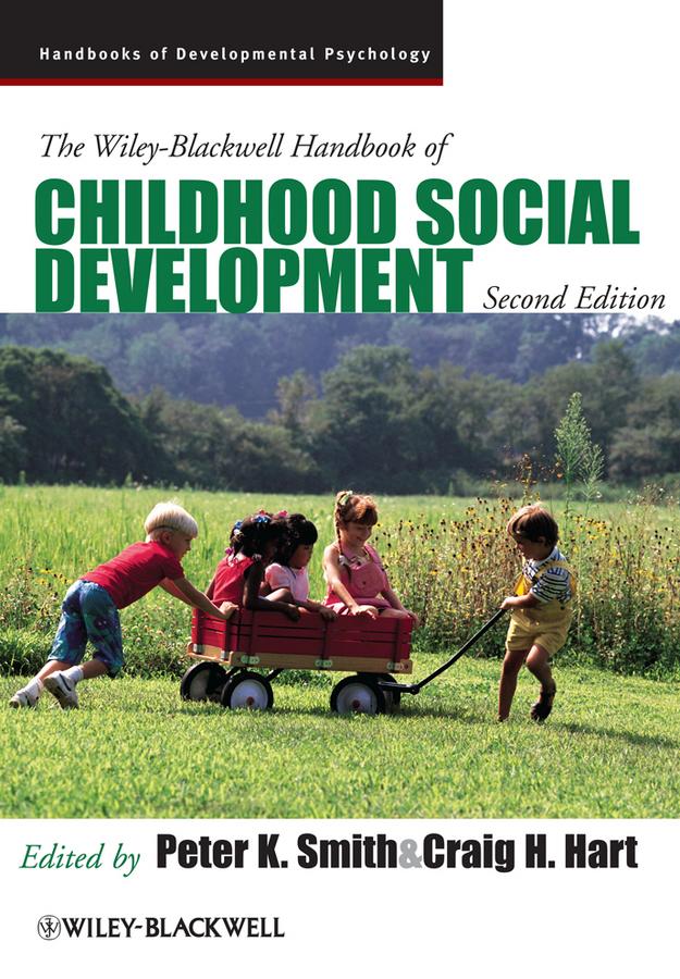 The Wiley-Blackwell Handbook of Childhood Social Development by Craig H. Hart, Peter K. Smith