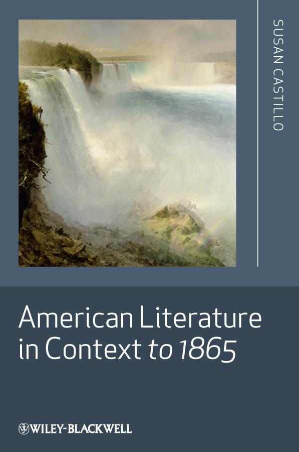American Literature in Context to 1865 by Susan Castillo