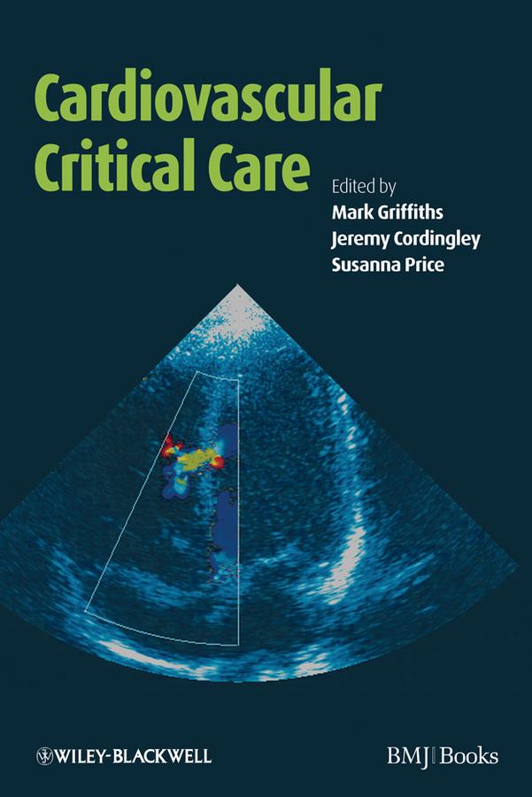 Cardiovascular Critical Care by Jeremy Cordingley, Mark J.D. Griffiths, Susanna Price