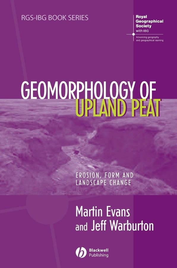 Geomorphology of Upland Peat by Jeff Warburton, Martin Evans