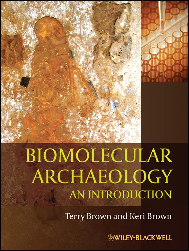Biomolecular Archaeology by Keri Brown, T. A. Brown