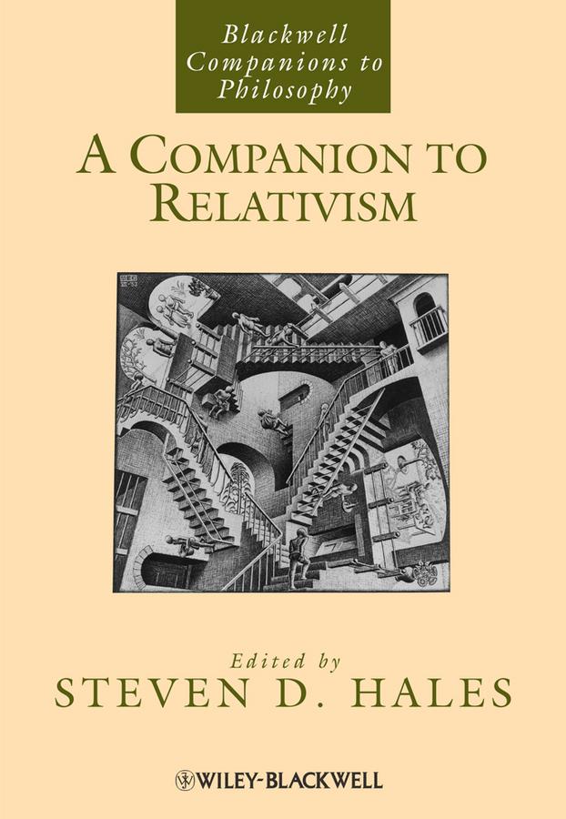 A Companion to Relativism by Steven D. Hales