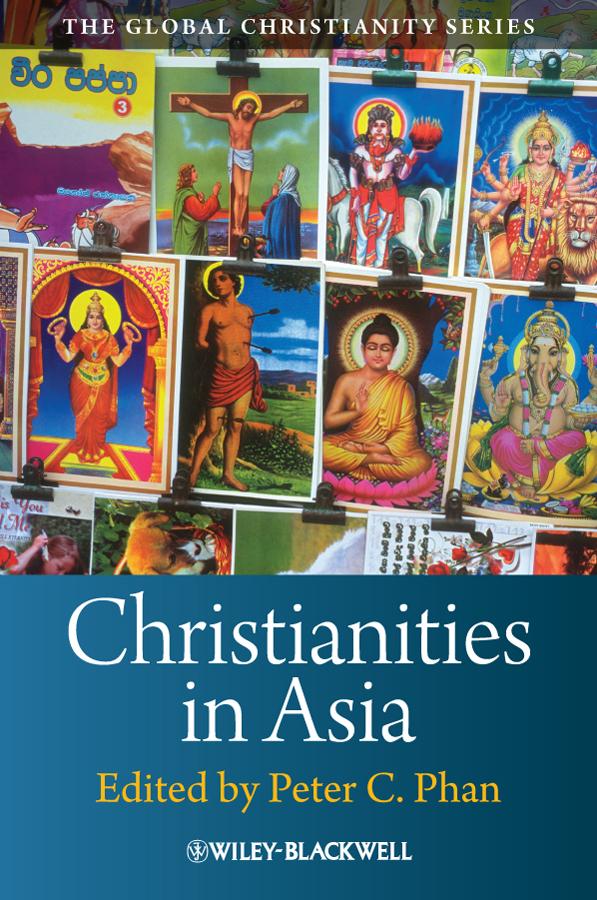 Christianities in Asia by Peter C. Phan