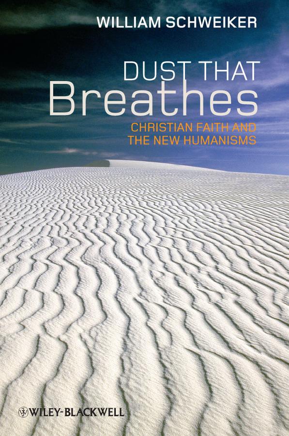 Dust that Breathes by William Schweiker