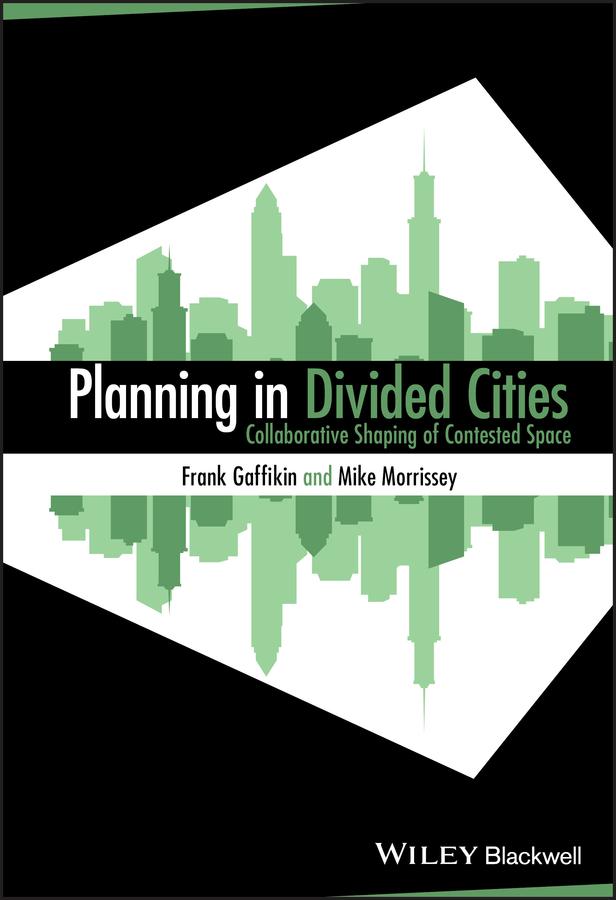Planning in Divided Cities by Frank Gaffikin, Mike Morrissey
