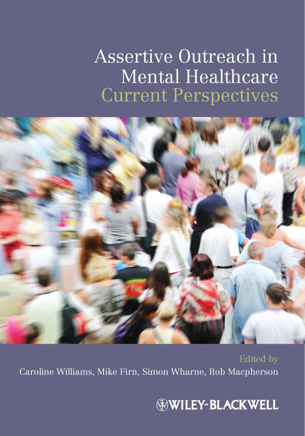 Assertive Outreach in Mental Healthcare by Caroline Williams, Mike Firn, Rob MacPherson, Simon Wharne