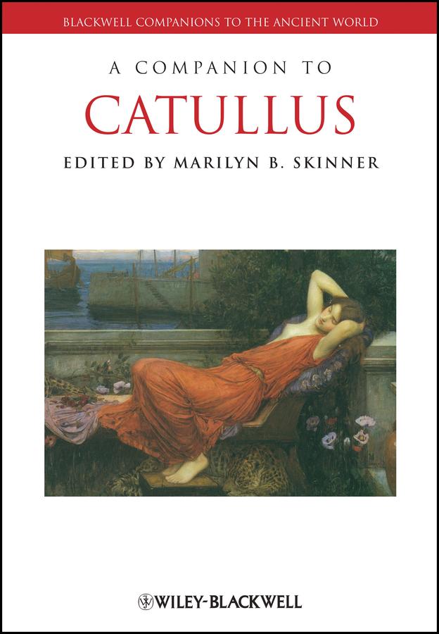 A Companion to Catullus by Marilyn B. Skinner