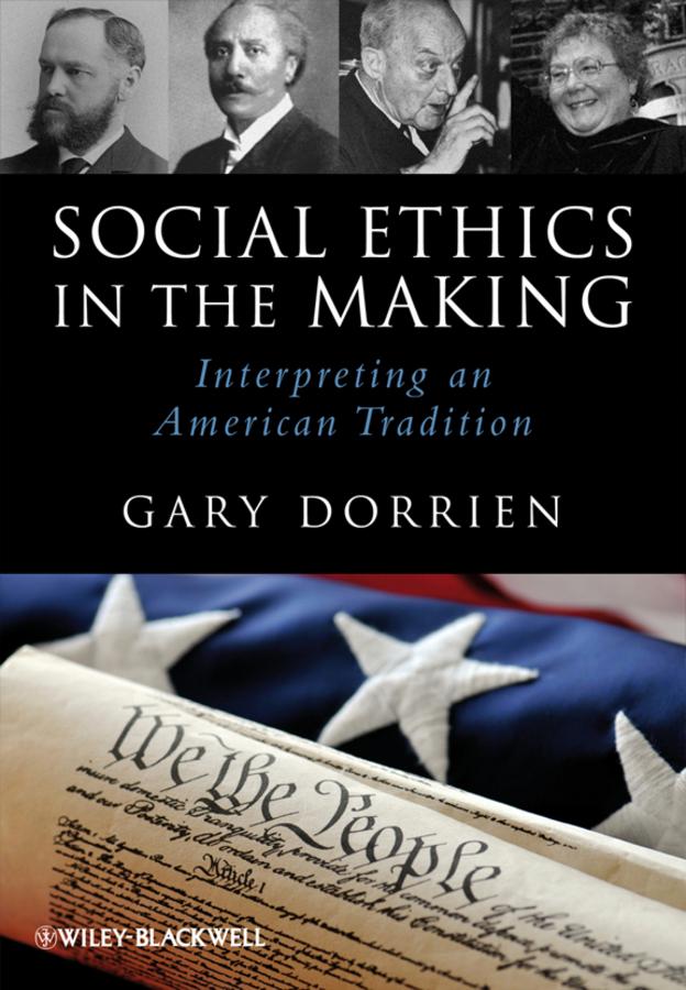 Social Ethics in the Making by Gary Dorrien