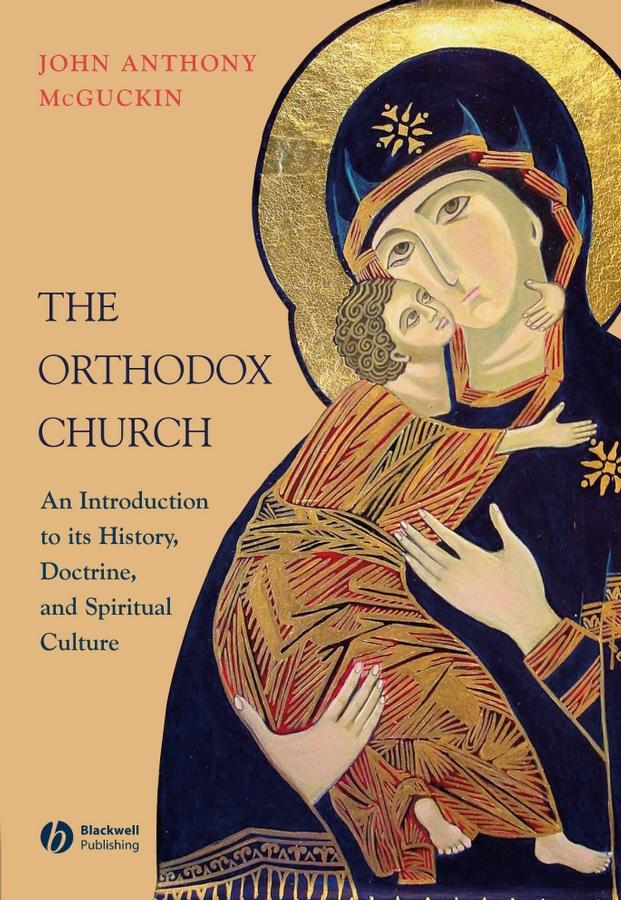 The Orthodox Church by John Anthony McGuckin