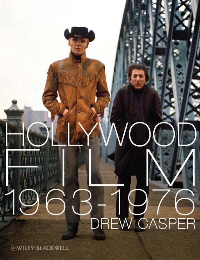 Hollywood Film 1963-1976 by Drew Casper