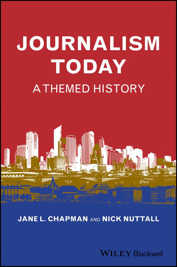 Journalism Today by Jane L. Chapman, Nick Nuttall