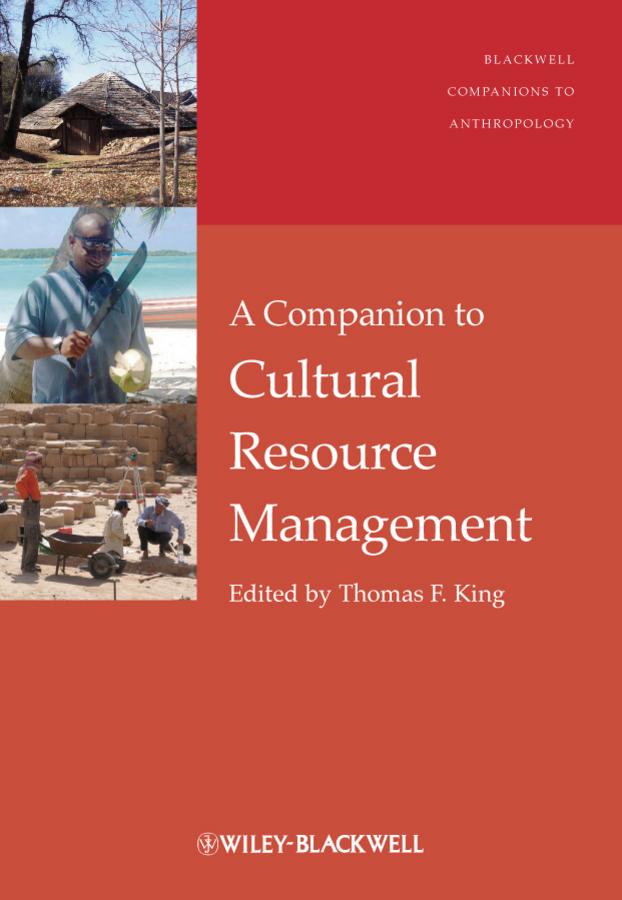 A Companion to Cultural Resource Management by Thomas F. King