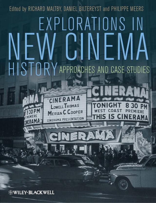Explorations in New Cinema History by Daniel Biltereyst, Philippe Meers, Richard Maltby