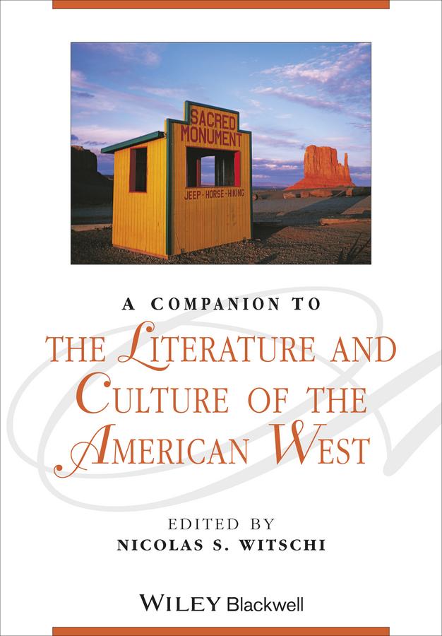 A Companion to the Literature and Culture of the American West by Nicolas S. Witschi
