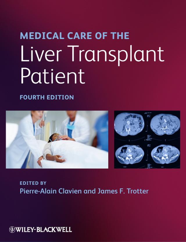 Medical Care of the Liver Transplant Patient by James F. Trotter, Pierre-Alain Clavien
