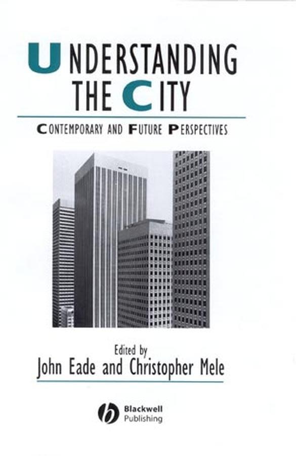 Understanding the City by Christopher Mele, John Eade