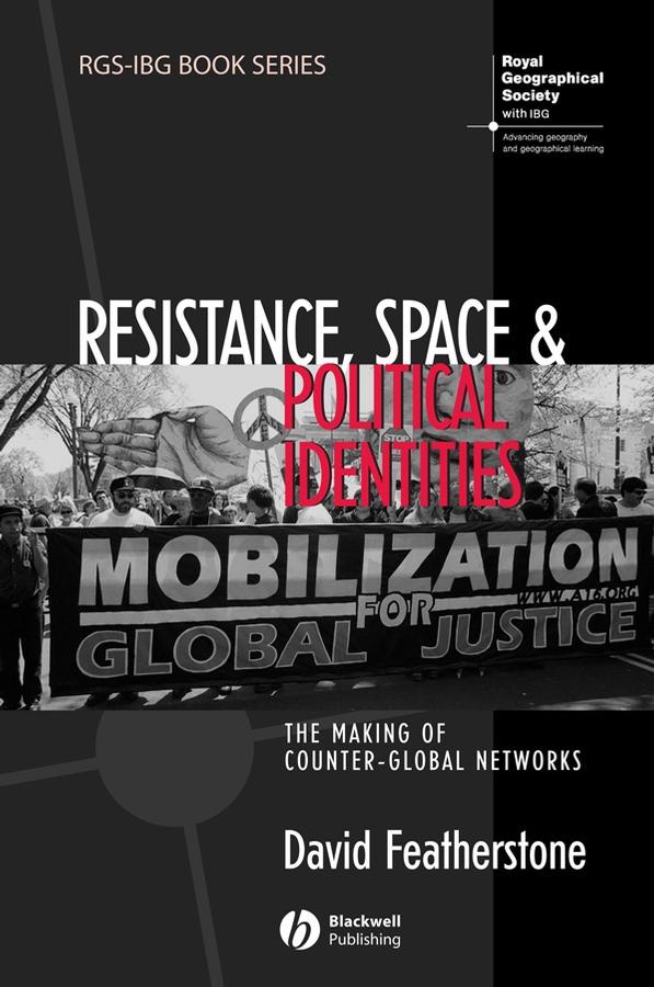 Resistance, Space and Political Identities by David Featherstone