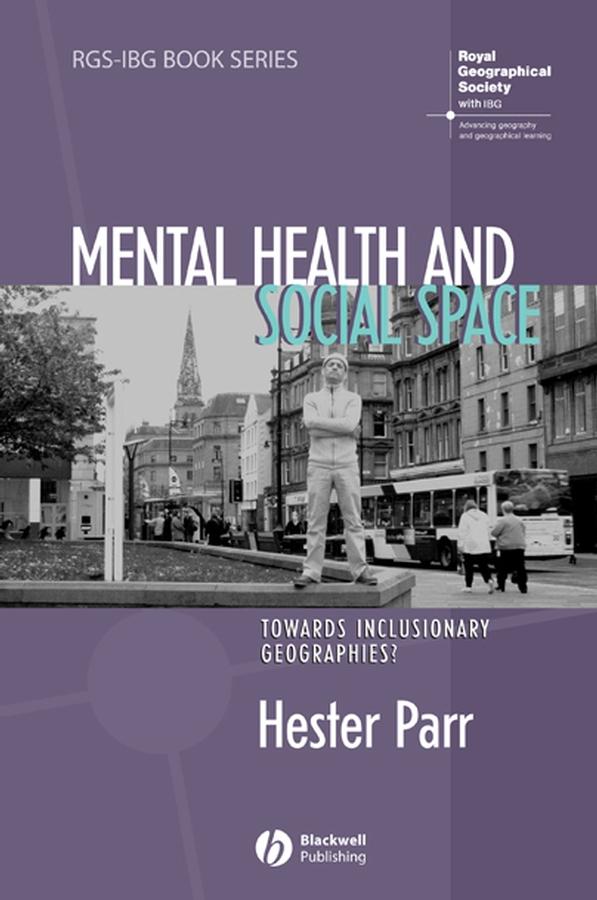 Mental Health and Social Space by Hester Parr