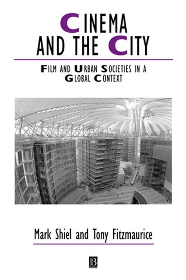 Cinema and the City by Mark Shiel, Tony Fitzmaurice