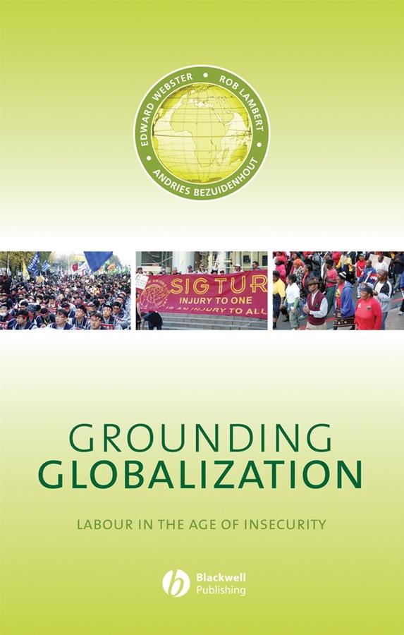 Grounding Globalization by Andries Beziudenhout, Edward Webster, Rob Lambert