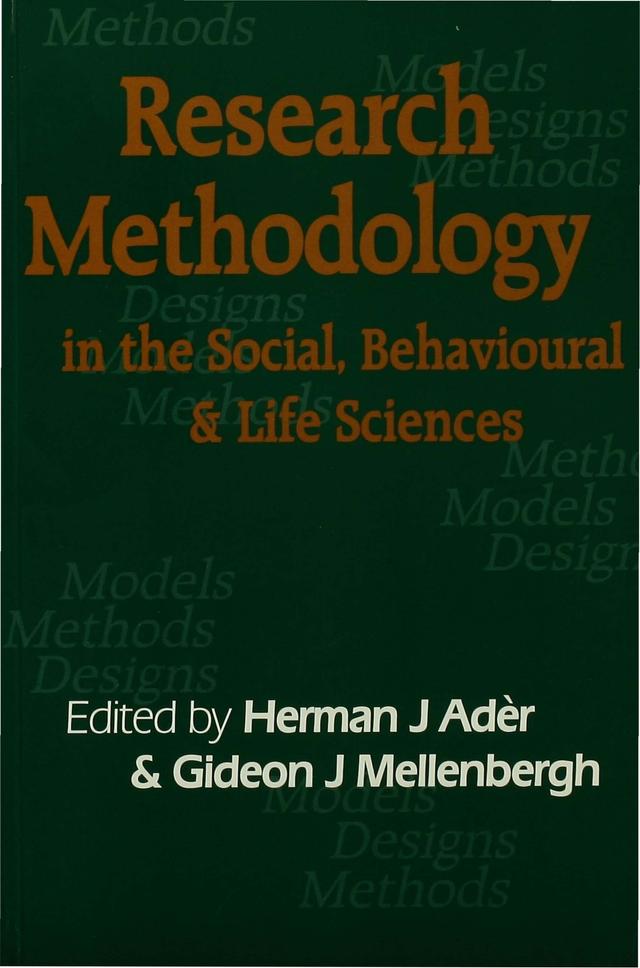 Research Methodology in the Social, Behavioural and Life Sciences by Herman J Ader
