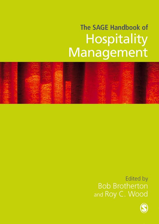 The SAGE Handbook of Hospitality Management by Roy C Wood