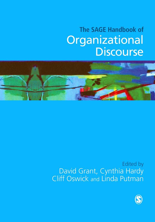The SAGE Handbook of Organizational Discourse by David Grant
