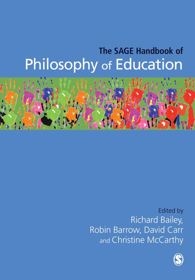 The SAGE Handbook of Philosophy of Education by Richard Bailey