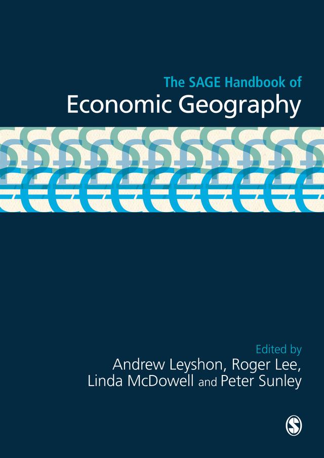The SAGE Handbook of Economic Geography by Andrew Leyshon