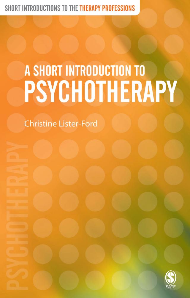 A Short Introduction to Psychotherapy by Christine Lister-Ford