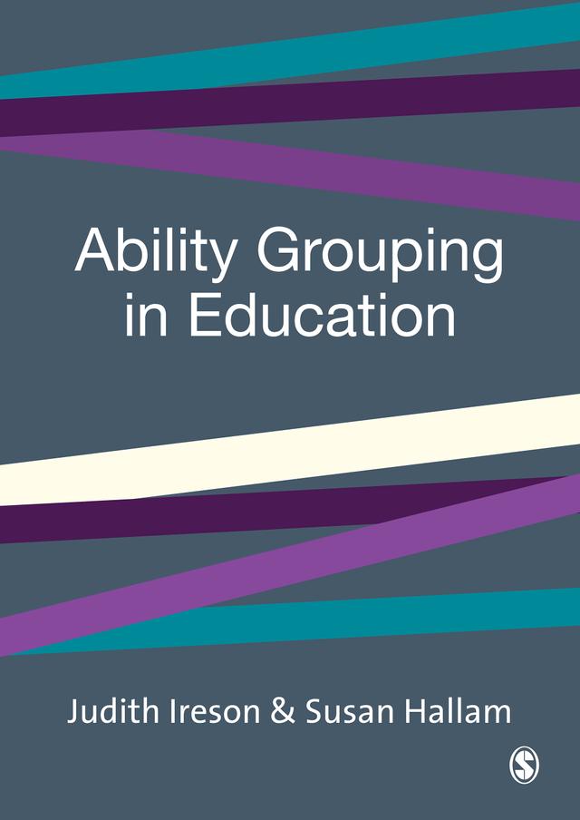 Ability Grouping in Education by Judith Ireson