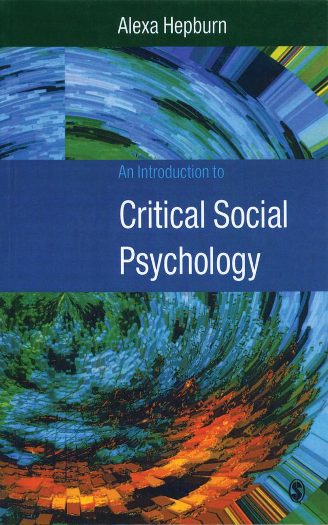 An Introduction to Critical Social Psychology by Alexa Hepburn