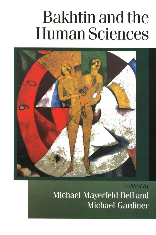 Bakhtin and the Human Sciences by Michael E Gardiner
