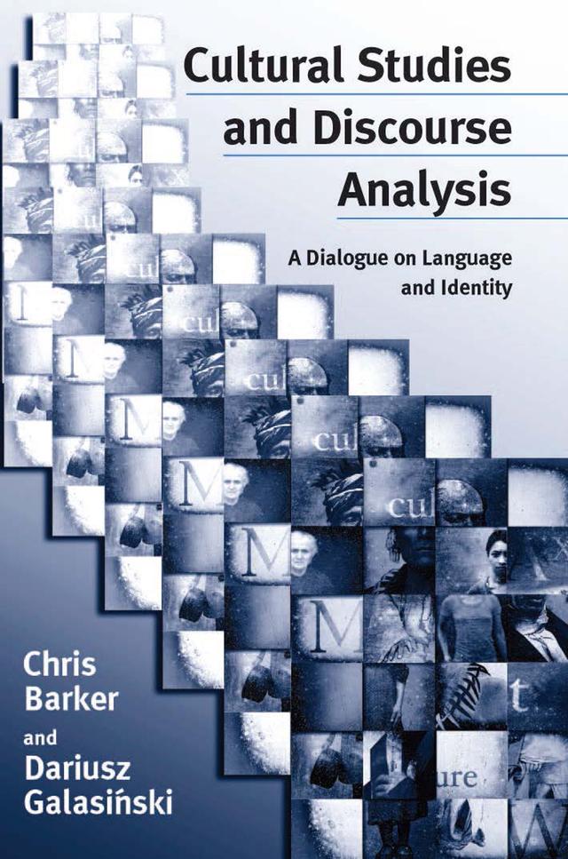 Cultural Studies and Discourse Analysis by Chris Barker