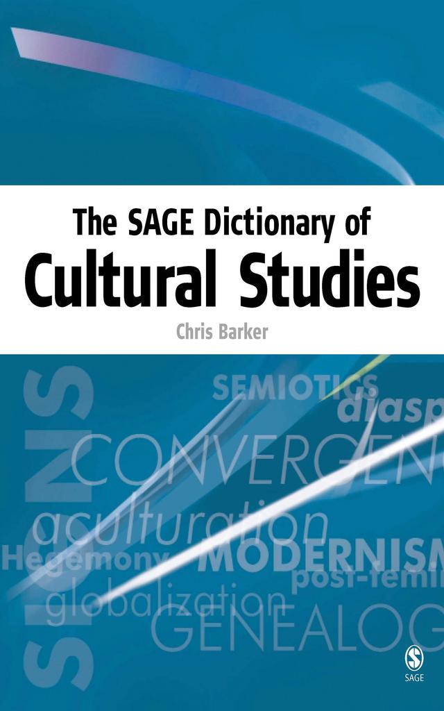 The SAGE Dictionary of Cultural Studies by Chris Barker