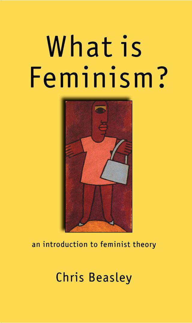 What is Feminism? by Chris Beasley