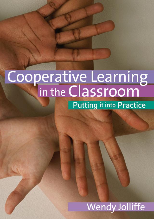 Cooperative Learning in the Classroom by Wendy Jolliffe