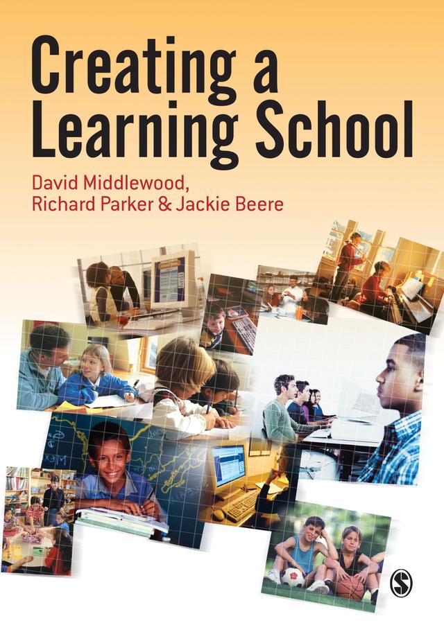 Creating a Learning School by David Middlewood