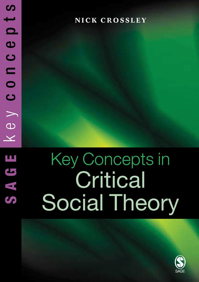 Key Concepts in Critical Social Theory by Nick Crossley