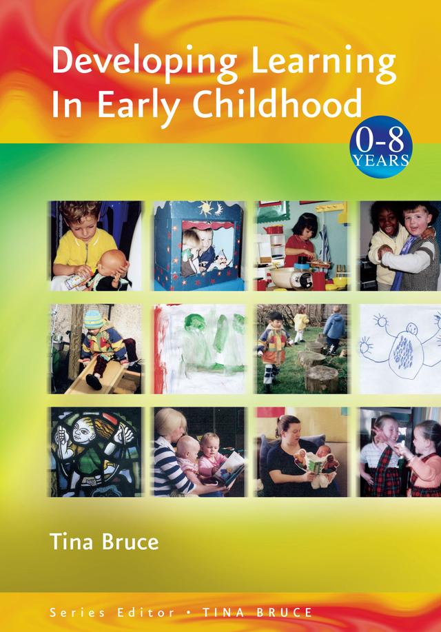 Developing Learning in Early Childhood by Tina Bruce