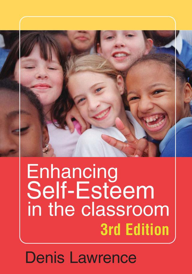 Enhancing Self-esteem in the Classroom by Denis Lawrence