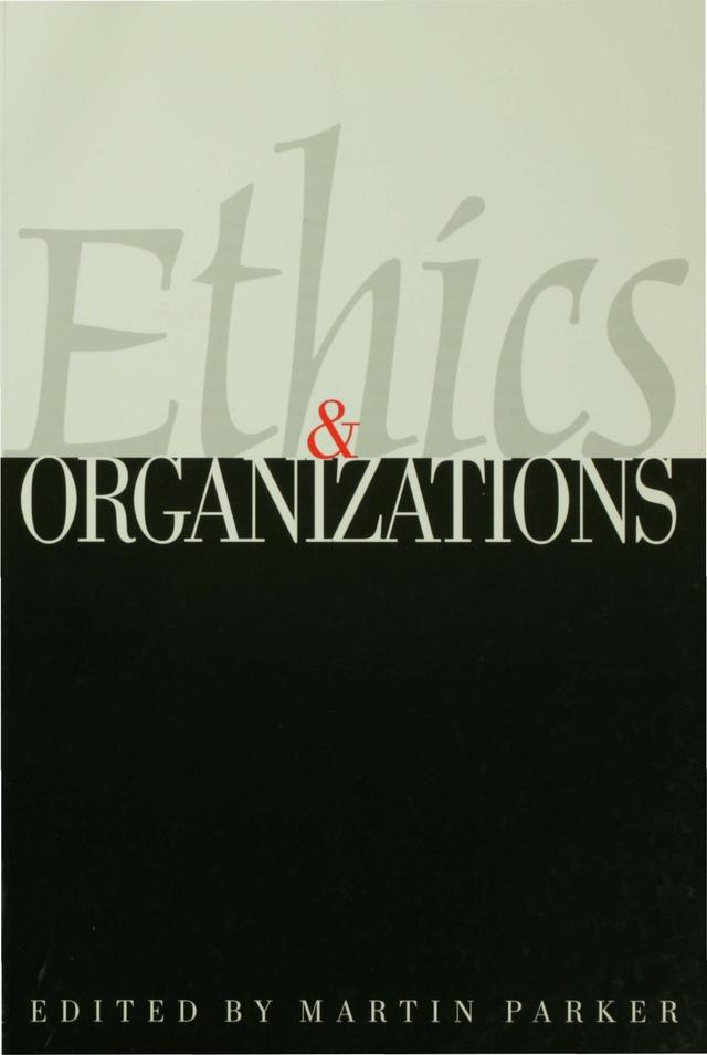 Ethics & Organizations by Martin Parker
